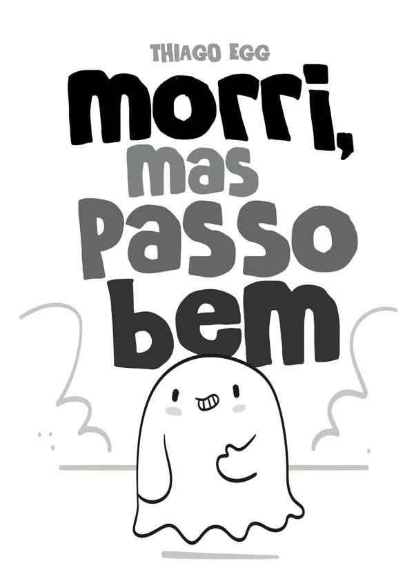 Morri, mas passo bem.